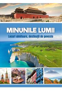 Copertă produs Minunile lumii - Locuri uimitoare, destinații de poveste