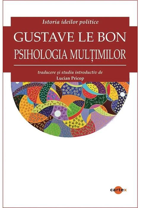 Copertă produs Psihologia mulțimilor. Istoria ideilor politice