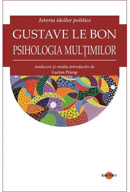 Copertă produs Psihologia mulțimilor. Istoria ideilor politice