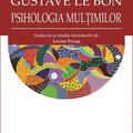 Copertă produs Psihologia mulțimilor. Istoria ideilor politice - gallery small 