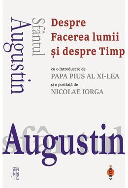 Copertă produs Sf&acirc;ntul Augustin. Despre Facerea lumii și despre Timp