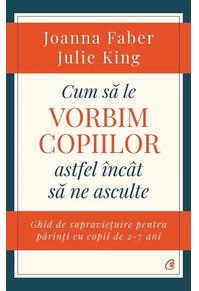 Copertă produs Cum să le vorbim copiilor astfel &icirc;nc&acirc;t să ne asculte