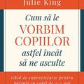 Copertă produs Cum să le vorbim copiilor astfel &icirc;nc&acirc;t să ne asculte - gallery small 