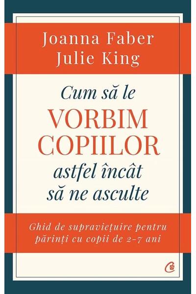 Cum să le vorbim copiilor astfel &icirc;nc&acirc;t să ne asculte
