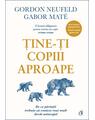 Copertă produs Ține-ți copiii aproape. Ediția a III-a adăugită - thumb 1