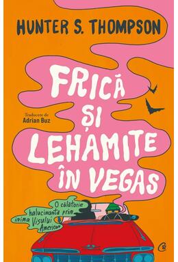 Copertă produs Frică și lehamite &icirc;n Vegas