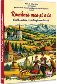 Copertă produs România mea și a ta. Limbă, cultură și civilizație românească