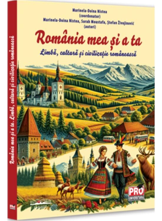 Copertă produs Rom&acirc;nia mea și a ta. Limbă, cultură și civilizație rom&acirc;nească - gallery big 1