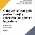 Copertă produs Culegere de teste grilă pentru licență și concursuri de primire &icirc;n profesie - gallery small 