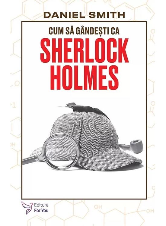 Copertă produs Cum să g&acirc;ndești ca Sherlock Holmes - gallery big 1