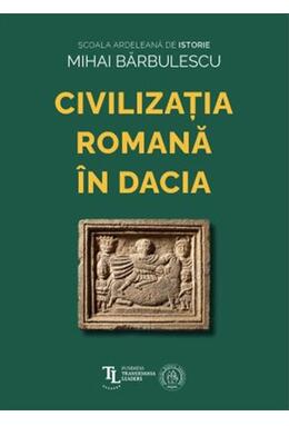 Copertă produs Civilizația romană &icirc;n Dacia