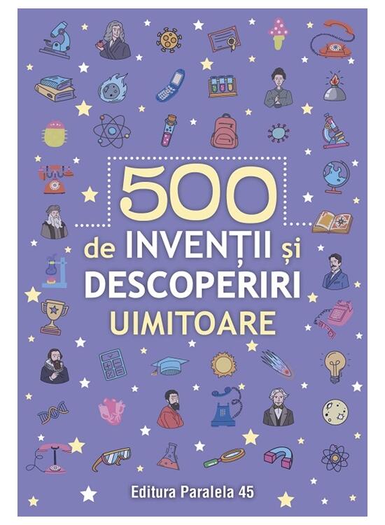 Copertă produs 500 de invenții și descoperiri uimitoare - gallery big 1