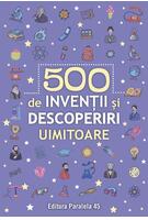 500 de invenții și descoperiri uimitoare