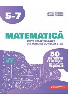 Copertă produs Matematică. Teste recapitulative din materia claselor V-VII