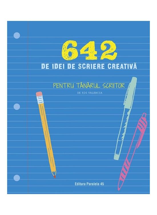 Copertă produs 642 de idei de scriere creativă pentru tânărul scriitor - gallery big 1