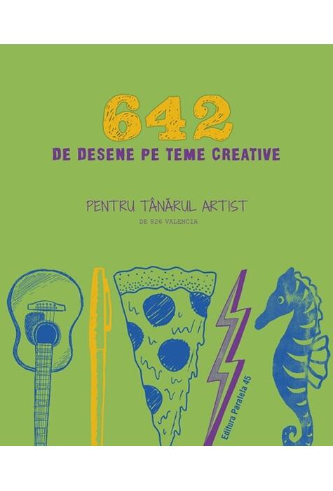 Copertă produs 642 de desene pe teme creative. Pentru t&acirc;nărul artist
