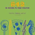 Copertă produs 642 de desene pe teme creative. Pentru t&acirc;nărul artist - gallery small 