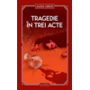 Copertă produs Tragedie &icirc;n trei acte (Vol. 30)