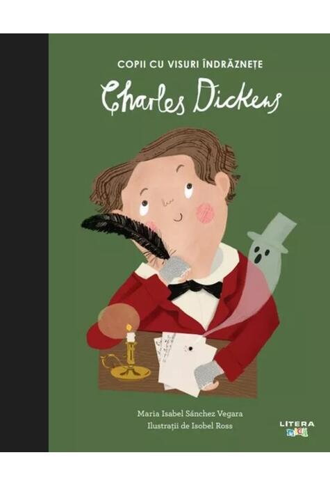 Copertă produs Charles Dickens. Copii cu visuri &icirc;ndrăznețe