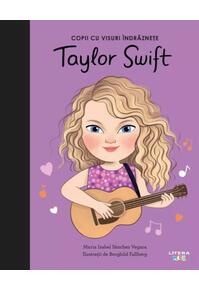Copertă produs Taylor Swift. Copii cu visuri &icirc;ndrăznețe