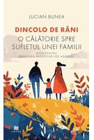 Dincolo de răni. O călătorie spre sufletul unei familii