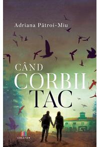 Copertă produs C&acirc;nd corbii tac