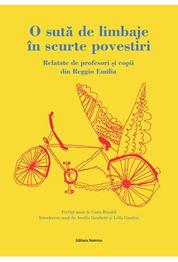 Copertă produs O sută de limbaje &icirc;n scurte povestiri. Relatate de profesori și copii din Reggio Emilia