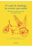 O sută de limbaje &icirc;n scurte povestiri. Relatate de profesori și copii din Reggio Emilia