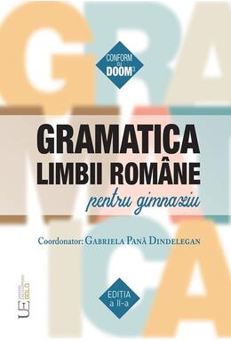 Copertă produs Gramatica limbii rom&acirc;ne pentru gimnaziu. Ediția a II-a
