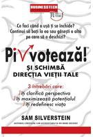 Pivotează și schimbă direcția vieții tale!
