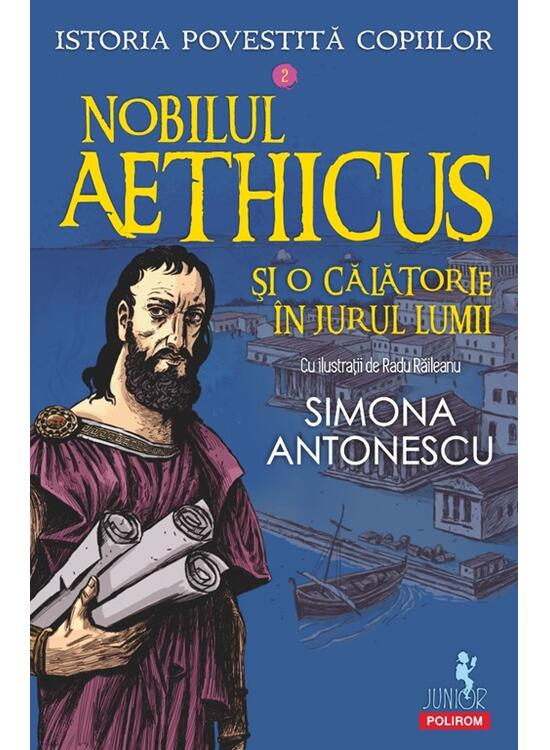 Copertă produs Istoria povestită copiilor. Nobilul Aethicus şi o călătorie &icirc;n jurul lumii (Vol. 2) - gallery big 1
