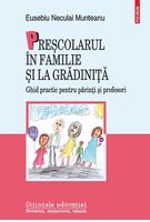 Preşcolarul &icirc;n familie şi la grădiniţă