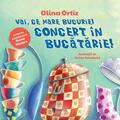 Copertă produs Vai, ce mare bucurie! Concert &icirc;n bucătărie! - gallery small 