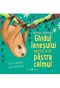 Copertă produs Ghidul leneșului pentru a-ți păstra calmul