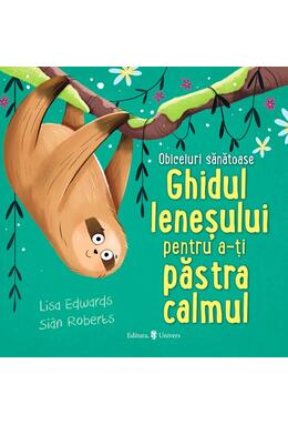 Copertă produs Ghidul leneșului pentru a-ți păstra calmul