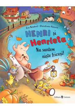 Copertă produs Henri și Henrieta. Nu suntem niște fricoși
