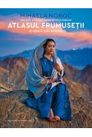 Atlasul frumuseții, o nouă călătorie