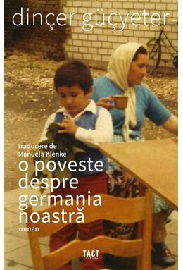 Copertă produs O poveste despre Germania noastră