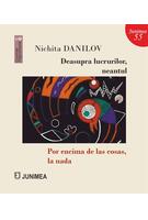 Deasupra lucrurilor, neantul / Por encima de las cosas, la nada