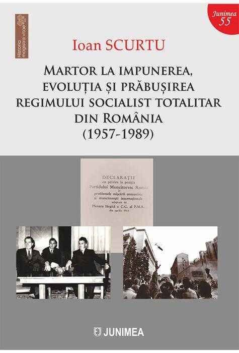 Copertă produs Martor la impunerea, evoluția și prăbușirea regimului socialist totalitar din Rom&acirc;nia (1957-1989)