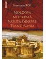 Copertă produs Moldova medievală văzută dinspre Transilvania - thumb 1