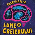 Copertă produs Fascinanta lume a creierului - gallery small 