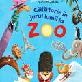 Copertă produs Călătorie &icirc;n jurul lumii la Zoo! - gallery small 