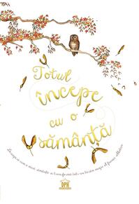 Copertă produs Totul &icirc;ncepe cu o săm&acirc;nță