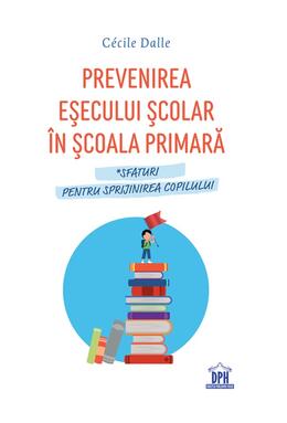 Copertă produs Prevenirea eșecului școlar &icirc;n școala primară