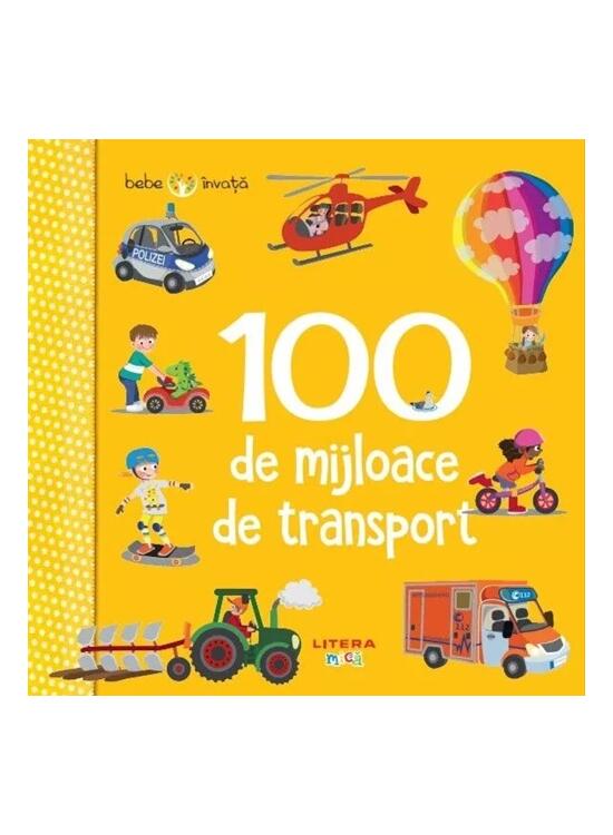 Copertă produs Bebe &icirc;nvață. 100 de mijloace de transport - gallery big 1