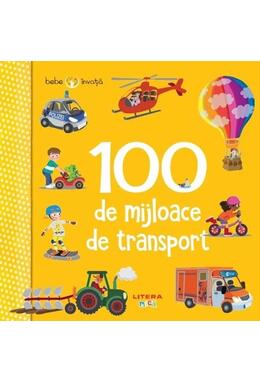 Copertă produs Bebe &icirc;nvață. 100 de mijloace de transport