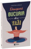 Descoperă bucuria de a trăi