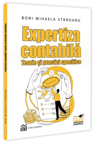 Expertiza contabilă. Teorie și practici specifice