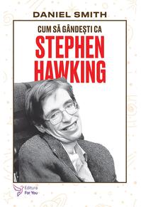Copertă produs Cum să g&acirc;ndești ca Stephen Hawking